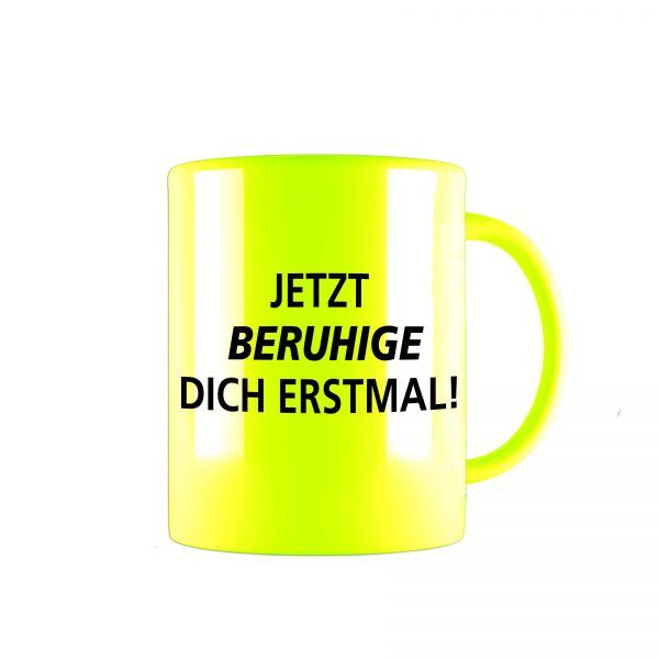 tasse neon gelb beruhige dich