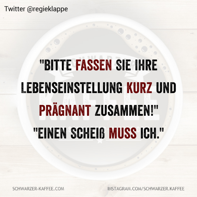 KURZ UND PRÄGNANT Schwarzer Kaffee