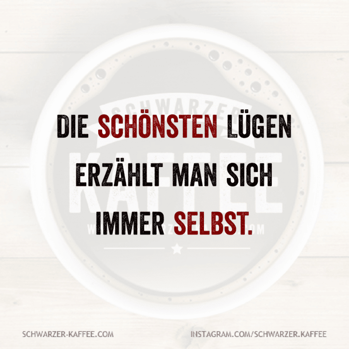 DIE SCHÖNSTEN LÜGEN SCHWARZERKAFFEE