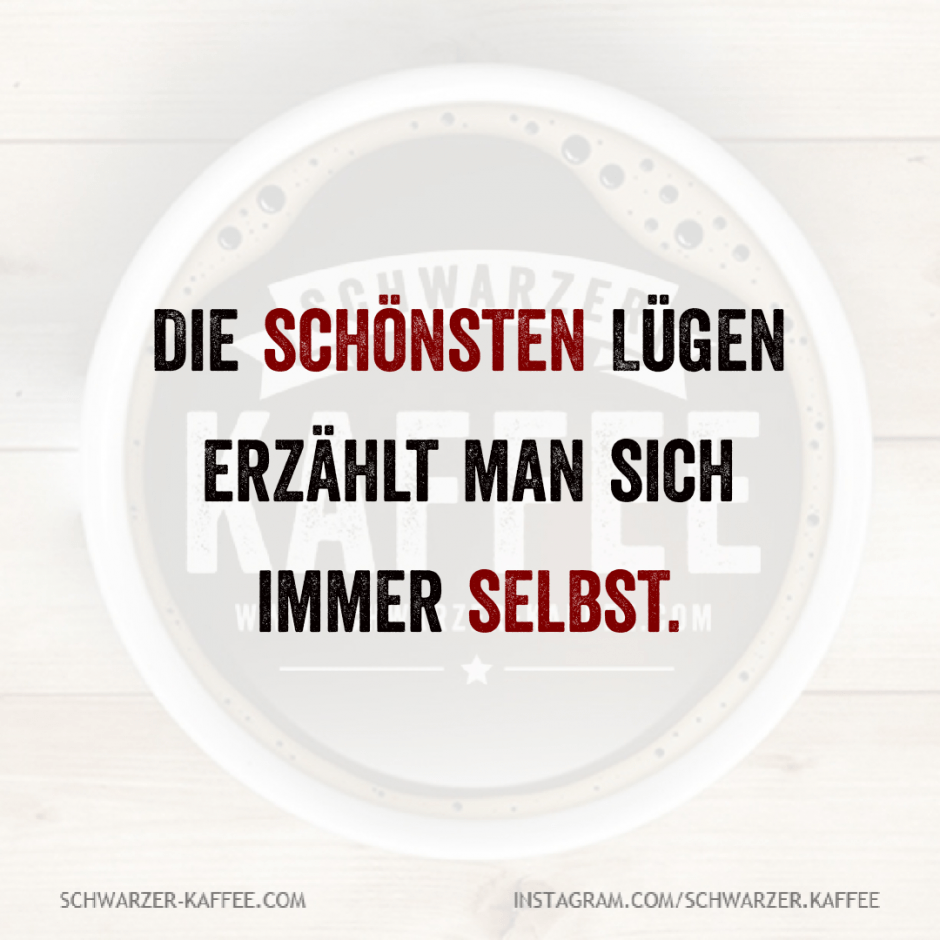 DIE SCHÖNSTEN LÜGEN SCHWARZERKAFFEE